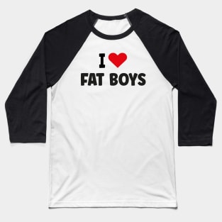 I Love Fat Boys Funny Valentines Red Heart Love Baseball T-Shirt